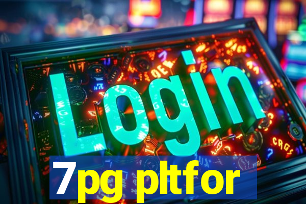 7pg pltfor